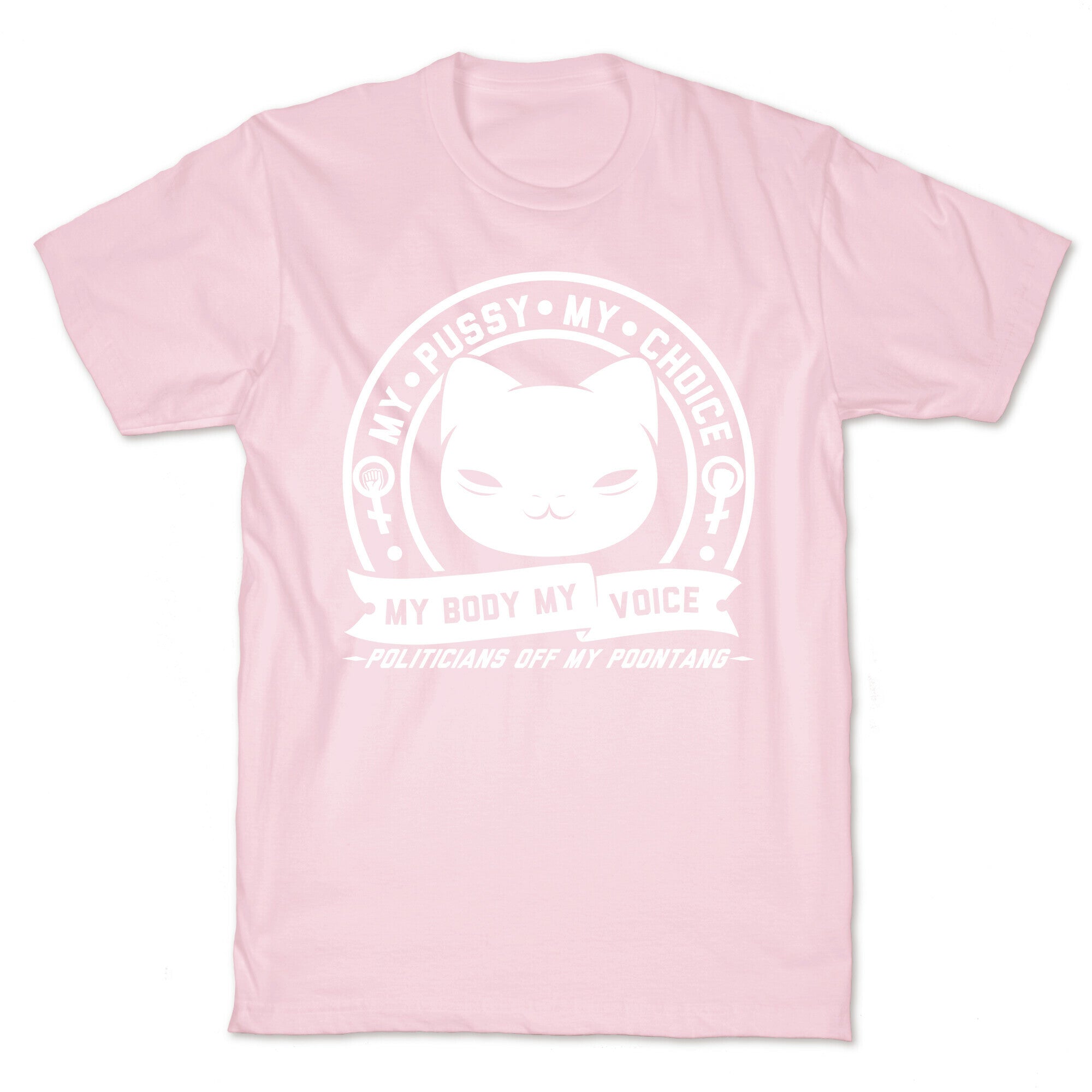 My Pussy My Choice T-Shirt